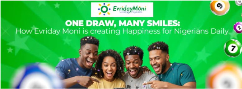 ONE DRAW, MANY SMILES: How Evriday Moni is creating Happiness for Nigerians Daily